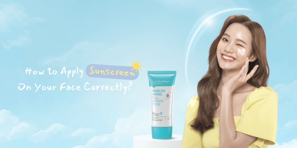 How to Apply Sunscreen On Your Face Correctly?