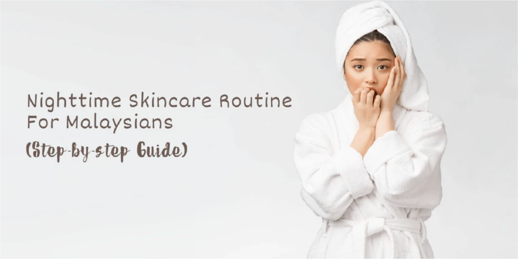 Nighttime-skincare-routine-for-malaysias-banner-img-1024×513